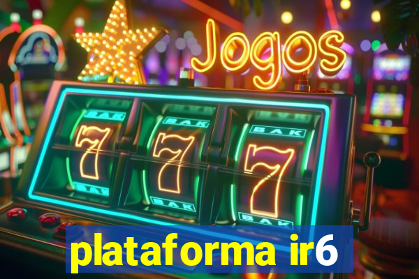 plataforma ir6